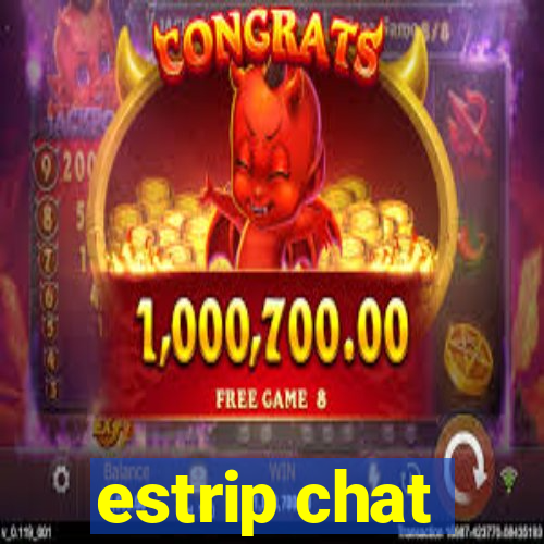 estrip chat
